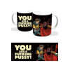 Kick-Ass Mug You Are A Fucking Pussy