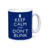 Doctor Who Mug Keep Calm Don?t Blink blue